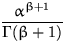 $\dfrac{\alpha^{\beta+1}}{\Gamma(\beta+1)}$