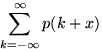 $\displaystyle\sum\limits_{k=-\infty}^{\infty}p(k+x)$