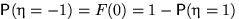 $\mathsf P(\eta=-1)=F(0)=1-\mathsf P(\eta=1)$