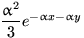 $\dfrac{\alpha^2}{3}e^{-\alpha x-\alpha y}$
