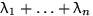 $\lambda_1+\ldots+\lambda_n$