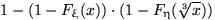 $1-(1-F_\xi(x))\cdot(1-F_\eta(\sqrt[3]{x}))$