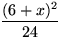 $\dfrac{(6+x)^2}{24}$
