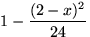 $1-\dfrac{(2-x)^2}{24}$