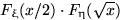 $F_\xi(x/2)\cdot F_\eta(\sqrt{x})$