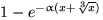 $1-e^{-\alpha (x+\sqrt[3]{x})}$