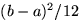 $(b-a)^2/12$