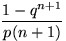 $\dfrac{1-q^{n+1}}{p(n+1)}$