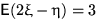 $\mathsf E(2\xi-\eta)=3$