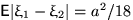 $\mathsf E\vert\xi_1-\xi_2\vert=a^2/18$