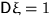 $\mathsf D\xi=1$