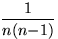 $\displaystyle\frac{1}{n(n{-}1)}$