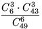 $\displaystyle\frac{C_6^3\cdot C_{43}^3}{C_{49}^6}$