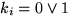 $k_i=0\vee 1$