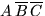 $A\,\overline B\,\overline C$