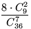 $\displaystyle\frac{8\cdot C_9^2}{C_{36}^7}$