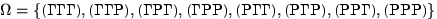 $\Omega=\{\textrm{()}, \textrm{()}, \textrm{()}, \textrm{()}, \textrm{()}, \textrm{()}, \textrm{()}, \textrm{()}\}$