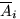$\overline A_i$