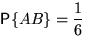 $\mathsf P\{AB\}=\displaystyle\frac16$