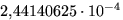 $2{,}44140625\cdot 10^{-4}$